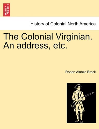 Colonial Virginian an Address, Etc [Paperback]