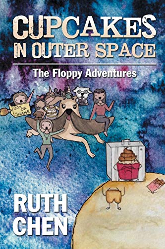 Cupcakes in Outer Space  The Floppy Adventures [Paperback]