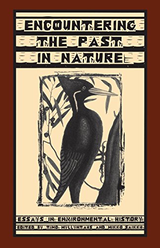 Encountering the Past in Nature Essays in Environmental History [Paperback]