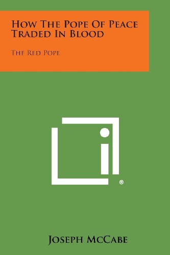 How the Pope of Peace Traded in Blood  The Red Pope [Paperback]