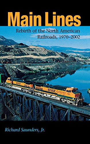 Main Lines Rebirth of the North American Railroads, 1970-2002 [Hardcover]