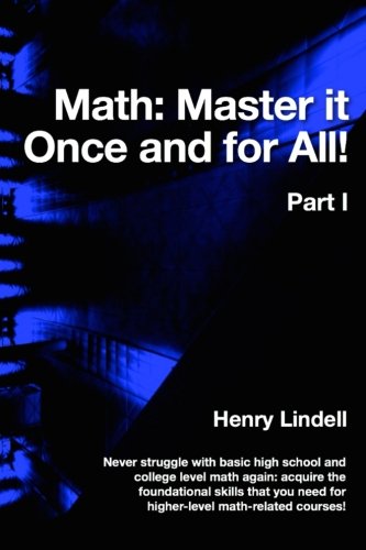 Math. Master It Once And For All Part I (volume 1) [Paperback]