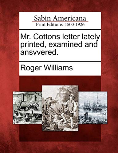 Mr. Cottons Letter Lately Printed, Examined and Ansvvered [Paperback]
