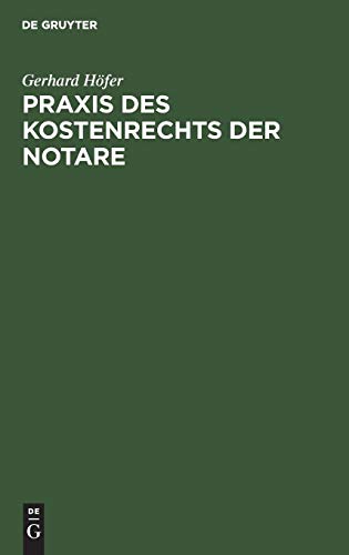 Praxis des Kostenrechts der Notare  Eine Einfhrung [Hardcover]