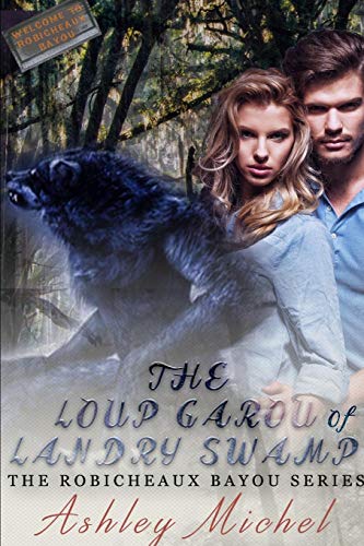 Robicheaux Bayou  The Loup Garou of Landry Swamp [Paperback]