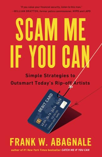 Scam Me If You Can Simple Strategies to Outsmart Today's Rip-off Artists [Paperback]