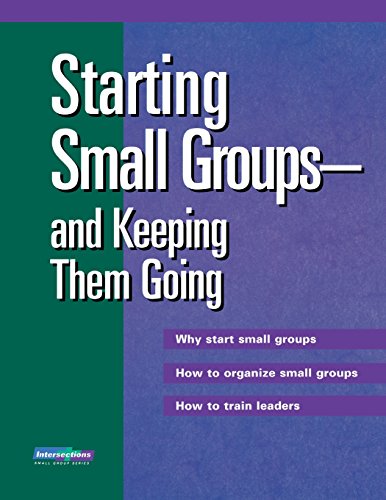 Starting Small Groups And Keeping Them Going (intersections (augsburg)) [Paperback]