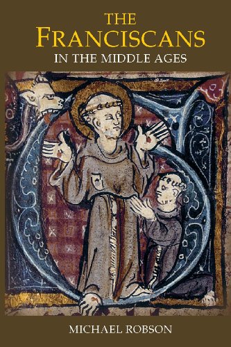 The Franciscans in the Middle Ages [Paperback]