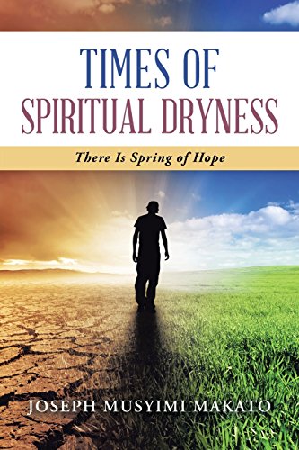 Times of Spiritual Dryness  There Is Spring of Hope [Paperback]