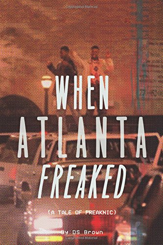 When Atlanta Freaked [Paperback]