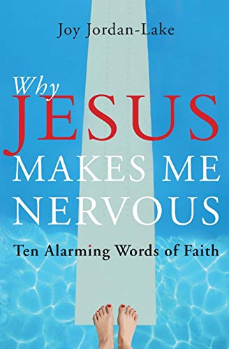 Why Jesus Makes Me Nervous Ten Alarming Words Of Faith [Paperback]