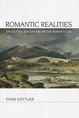 Romantic Realities Speculative Realism and British Romanticism [Hardcover]