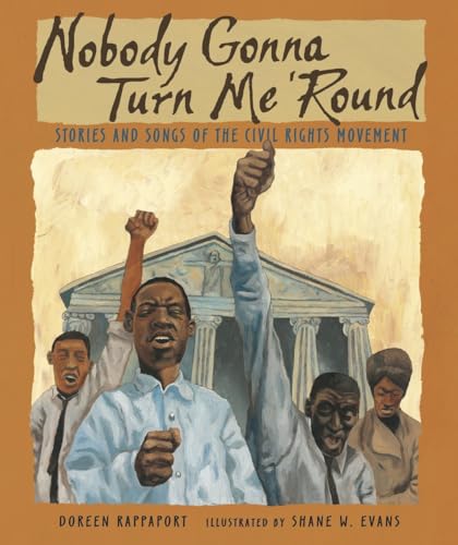 Nobody Gonna Turn Me 'Round Stories and Songs of the Civil Rights Movement [Paperback]