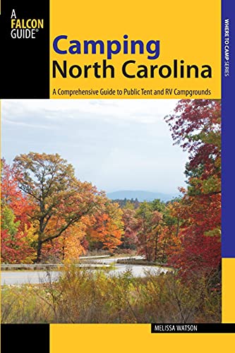 Camping North Carolina A Comprehensive Guide To Public Tent And Rv Campgrounds [Paperback]