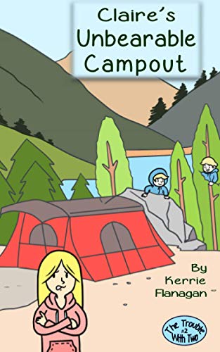 Claire's Unbearable Campout (trouble With Two) (volume 2) [Paperback]
