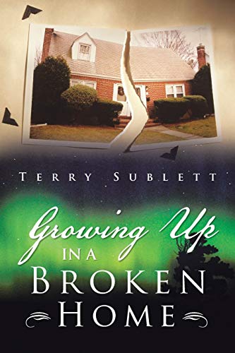 Growing up in a Broken Home [Paperback]