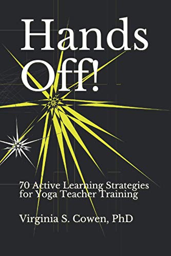 Hands off 70 Active Learning Strategies for Yoga Teacher Training [Paperback]