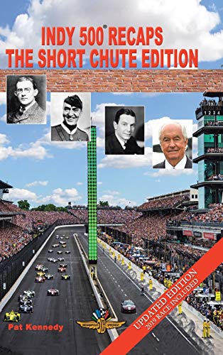 Indy 500 Recaps  The Short Chute Edition [Hardcover]