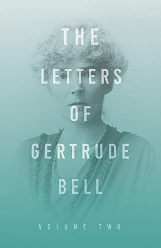 Letters of Gertrude Bell - Volume Two [Paperback]