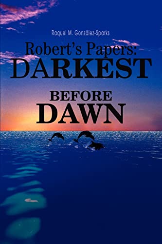 Robert's Papers  Darkest Before Dawn [Paperback]