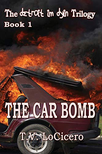 The Car Bomb (the Detroit Im Dyin Trilogy, Book 1) [Paperback]