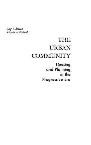 The Urban Community Housing and Planning in the Progressive Era [Hardcover]