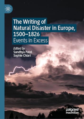 The Writing of Natural Disaster in Europe, 15001826 Events in Excess [Hardcover]