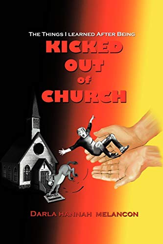 Things I Learned after Being Kicked Out of Church [Paperback]