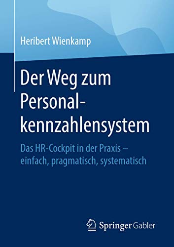 Der Weg zum Personalkennzahlensystem Das HR-Cockpit in der Praxis  einfach, pr [Paperback]