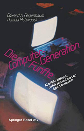 Die Fnfte Computer-Generation Knstliche Intelligenz und die Herausforderung J [Paperback]