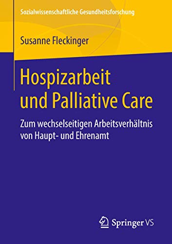 Hospizarbeit und Palliative Care Zum wechselseitigen Arbeitsverhltnis von Haup [Paperback]