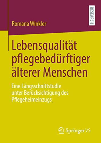Lebensqualitt pflegebedrftiger lterer Menschen Eine Lngsschnittstudie unter [Paperback]