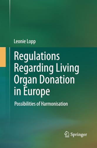 Regulations Regarding Living Organ Donation in Europe Possibilities of Harmonis [Paperback]