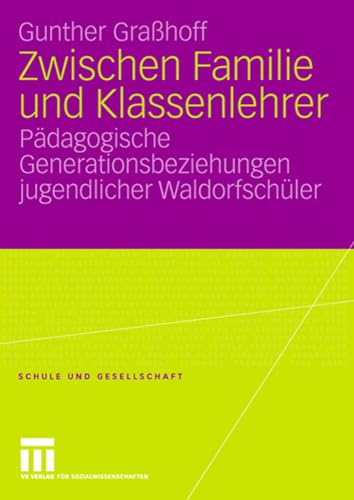 Zwischen Familie und Klassenlehrer Pdagogische Generationsbeziehungen jugendli [Paperback]