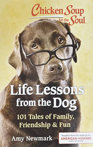 Chicken Soup for the Soul Life Lessons from the Dog 101 Tales of Family, Frien [Paperback]