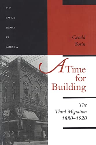 A Time For Building The Third Migration, 1880-1920 (the Jewish People In Americ [Paperback]