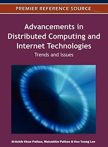 Advancements in Distributed Computing and Internet Technologies Trends and Issu [Hardcover]