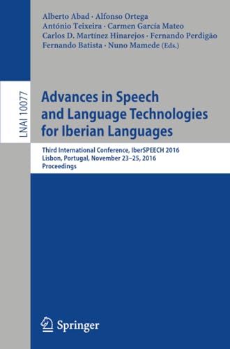 Advances in Speech and Language Technologies for Iberian Languages Third Intern [Paperback]