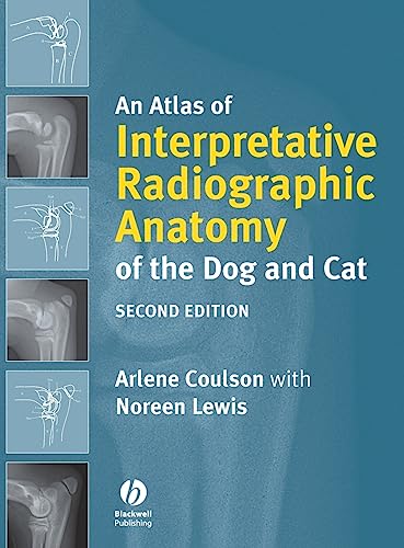 An Atlas of Interpretative Radiographic Anatomy of the Dog and Cat [Hardcover]