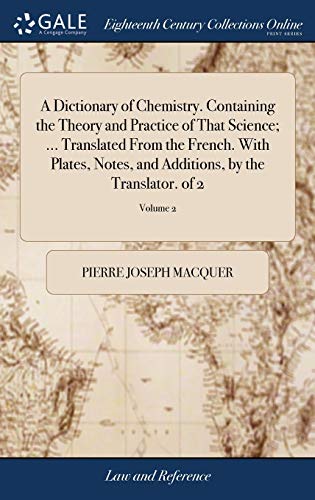 Dictionary Of Chemistry. Containing The Theor