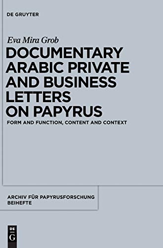 Documentary Arabic Private and Business Letters on Papyrus  Form and Function,  [Hardcover]