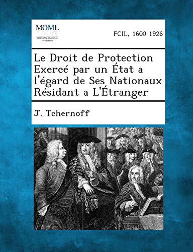Droit de Protection Exerc Par un tat a l'gard de Ses Nationaux Rsidant a L' [Paperback]