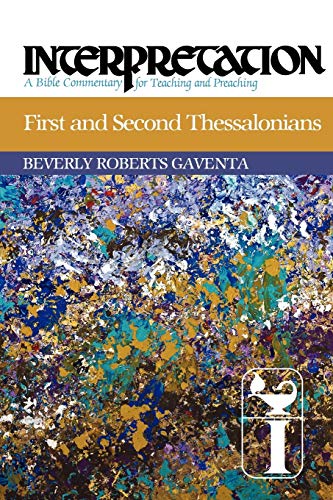 First And Second Thessalonians (interpretation A Bible Commentary For Teaching  [Paperback]