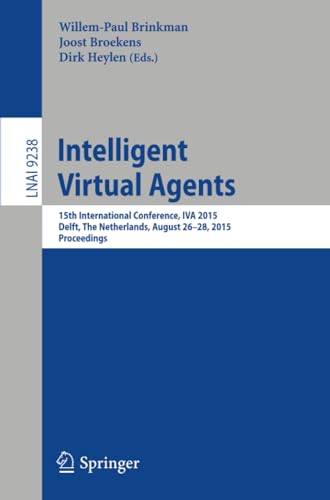 Intelligent Virtual Agents 15th International Conference, IVA 2015, Delft, The  [Paperback]