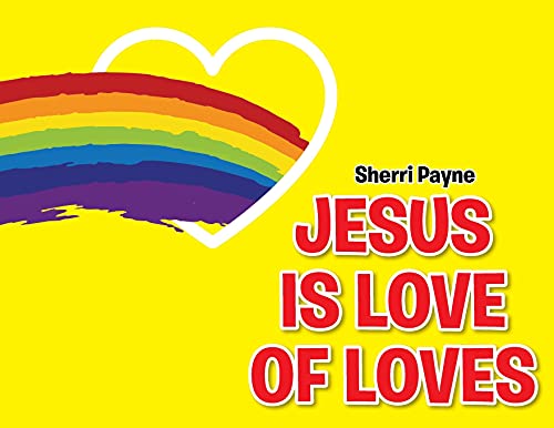 Jesus Is Love Of Loves