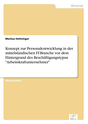 Konzept Zur Personalentwicklung in der Mittelstndischen It-Branche Vor Dem Hint [Paperback]