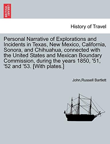Personal Narrative Of Explorations And Incidents In Texas, New Mexico, Californi [Paperback]
