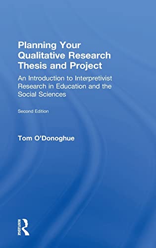 Planning Your Qualitative Research Thesis and Project An Introduction to Interp [Hardcover]