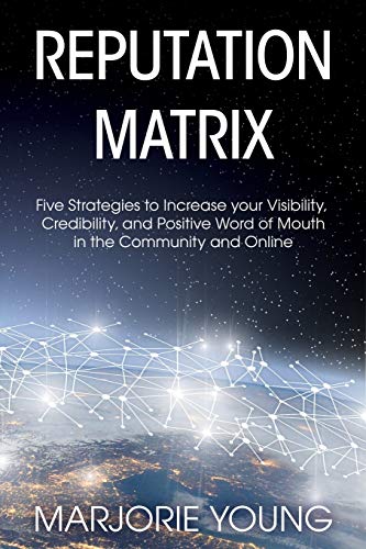 Reputation Matrix  Five Strategies to Increase Your Visibility, Credibility, an [Paperback]
