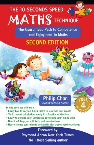 The 10-Seconds Speed Maths Technique The Guaranteed Path To Competence And Enjo [Paperback]